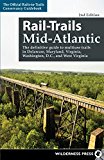 Rail-Trails Mid-Atlantic: The definitive guide to multiuse trails in Delaware, Maryland, Virginia, Washington, D.C., and West Virginia